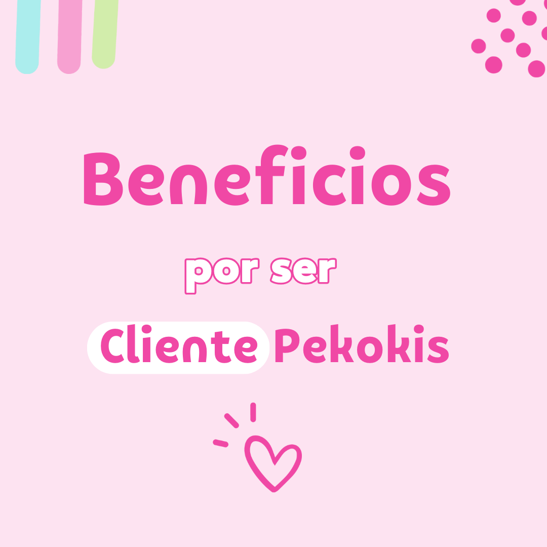 Beneficios por ser Cliente Pekokis